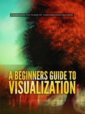 cover image of A Beginners Guide to Visualization